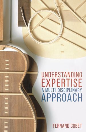 Understanding Expertise: A Multi-Disciplinary Approach