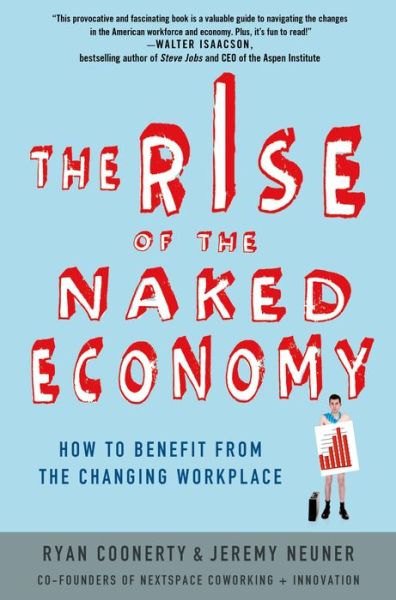 The Rise Of The Naked Economy How To Benefit From The Changing Workplace Read Book