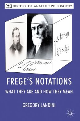 Frege's Notations: What They Are and How They Mean