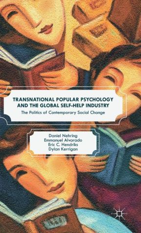 Transnational Popular Psychology and the Global Self-Help Industry: The Politics of Contemporary Social Change