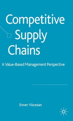 Competitive Supply Chains: A Value-Based Management Perspective