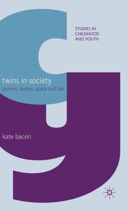 Twins in Society: Parents, Bodies, Space and Talk