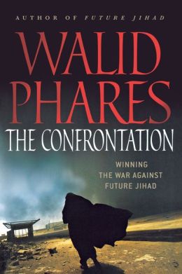 The Confrontation: Winning the War against Future Jihad Walid Phares