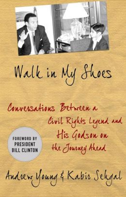 Walk in My Shoes: Conversations between a Civil Rights Legend and His Godson on the Journey Ahead