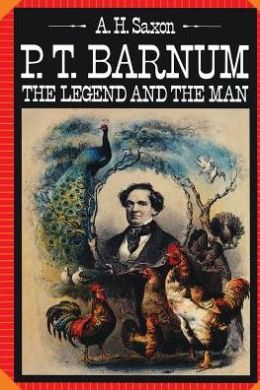 P.T. Barnum: The Legend and the Man