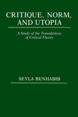 Critique, Norm, And Utopia
