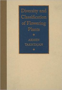 Diversity and Classification of Flowering Plants Armen Takhtajan