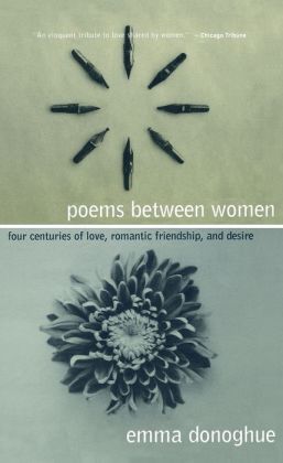 Poems Between Women: Four Centuries of Love, Romantic Friendship, and Desire
