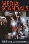 Media Scandals: Morality and Desire in the Popular Culture Marketplace
