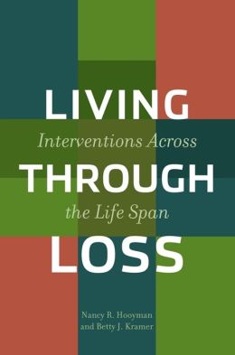 Living Through Loss: Interventions Across the Life Span