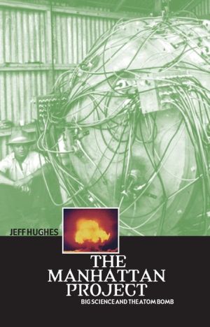 The Manhattan Project: Big Science and the Atom Bomb