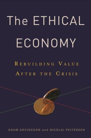 The Ethical Economy: Rebuilding Value After the Crisis
