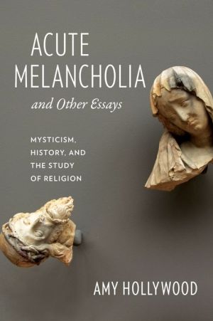 Acute Acute Melancholia: Christian Mysticism and Contemporary Historiography