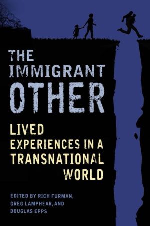 The Immigrant Other: Lived Experiences in a Transnational World