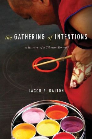 The Gathering of Intentions: A History of a Tibetan Tantra
