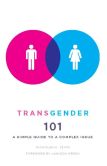 Book Cover Image. Title: Transgender 101:  A Simple Guide to a Complex Issue, Author: Nicholas M Teich