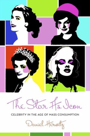 The Star as Icon: Celebrity in the Age of Mass Consumption