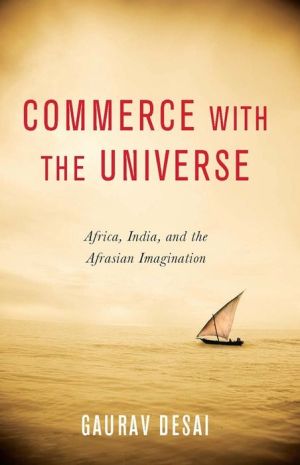 Commerce with the Universe: Africa, India, and the Afrasian Imagination