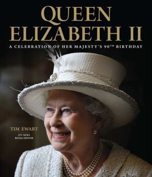 Queen Elizabeth II: A Celebration of Her Majesty's 90th Birthday