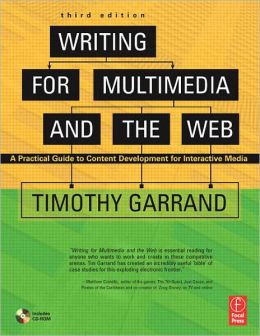 Writing for Multimedia and Web, 3E: Content Development for Bloggers and Professionals
