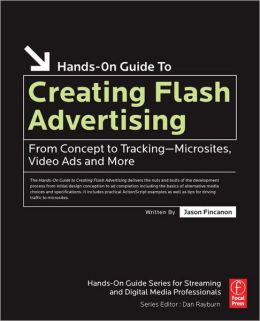Creating Flash Advertising: From Concept to Tracking-Microsites, Video Ads and More