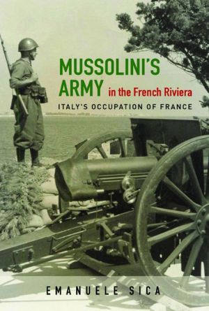 Mussolini's Army in the French Riviera: Italy's Occupation of France