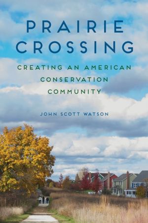 Prairie Crossing: Creating an American Conservation Community