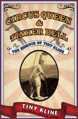 Circus Queen and Tinker Bell: The Memoir of Tiny Kline