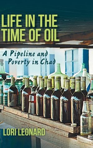 Life in the Time of Oil: A Pipeline and Poverty in Chad