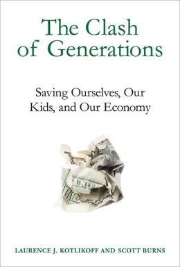 The Clash of Generations: Saving Ourselves, Our Kids, and Our Economy