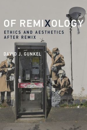 Of Remixology: Ethics and Aesthetics after Remix