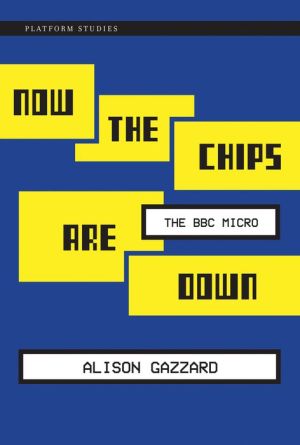 Now the Chips Are Down: The BBC Micro