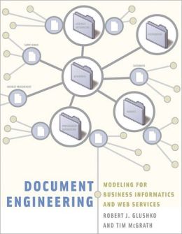 Document Engineering: Analyzing and Designing Documents for Business Informatics and Web Services