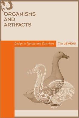 Organisms and Artifacts: Design in Nature and Elsewhere Tim Lewens