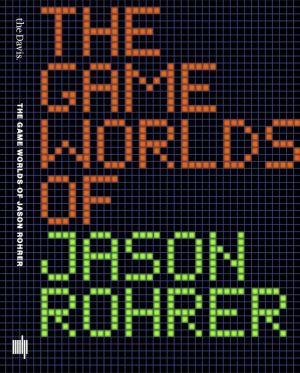 The Game Worlds of Jason Rohrer