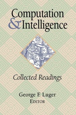 Computation and Intelligence: Collected Readings