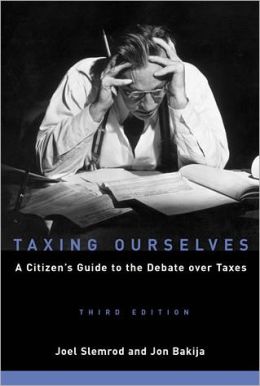 Taxing Ourselves: A Citizen's Guide to the Debate over Taxes