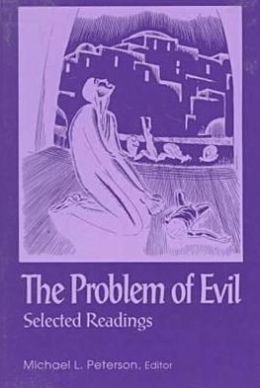The Problem of Evil: Selected Readings