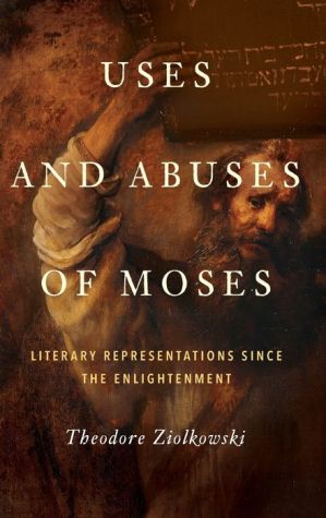 Uses and Abuses of Moses: Literary Representations since the Enlightenment