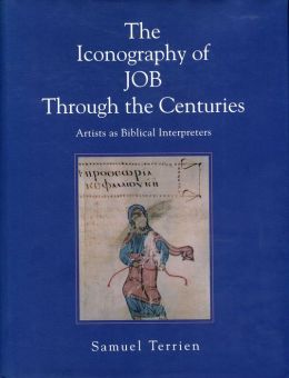 The Iconography of Job Through the Centuries: Artists as Biblical Interpreters