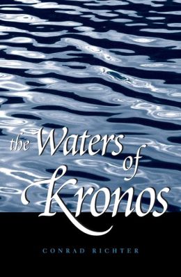 The Waters of Kronos Conrad Richter
