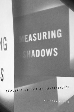 Measuring Shadows: Kepler?s Optics of Invisibility