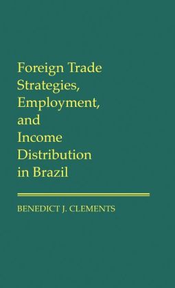 Foreign Trade Strategies, Employment, And Income Distribution In Brazil