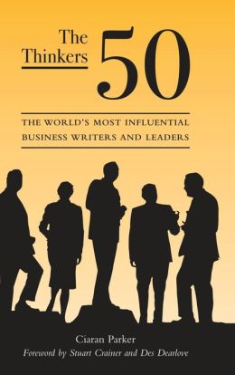 The Thinkers 50: The World's Most Influential Business Writers and Leaders