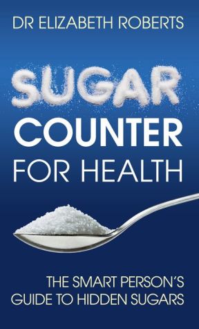 Sugar Counter for Health: The Smart Person's Guide to Hidden Sugars