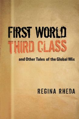 First World Third Class And Other Tales Of The Global Mix