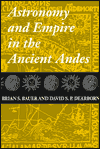 Astronomy and Empire in the Ancient Andes: The Cultural Origins of Inca Sky Watching