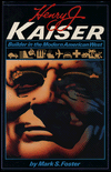 Henry J. Kaiser: Builder in the Modern American West
