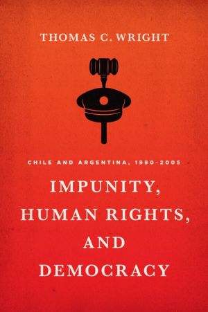 Impunity, Human Rights, and Democracy: Chile and Argentina, 1990-2005