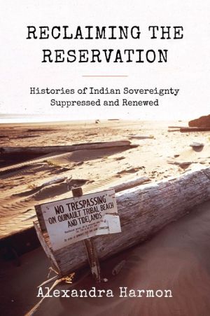 Book Reclaiming the Reservation: Histories of Indian Sovereignty Suppressed and Renewed